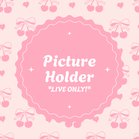 Picture Holder *LIVE ONLY!*