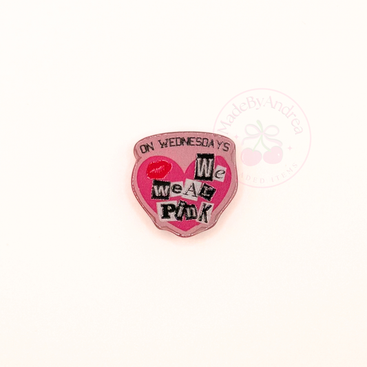 “On Wednesdays We Wear Pink” Mean Girls Acrylic Focal