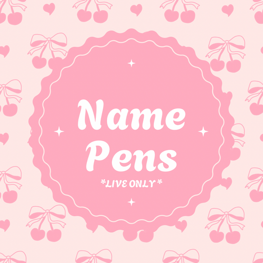Name Pens *LIVE ONLY!!* Read Description!!