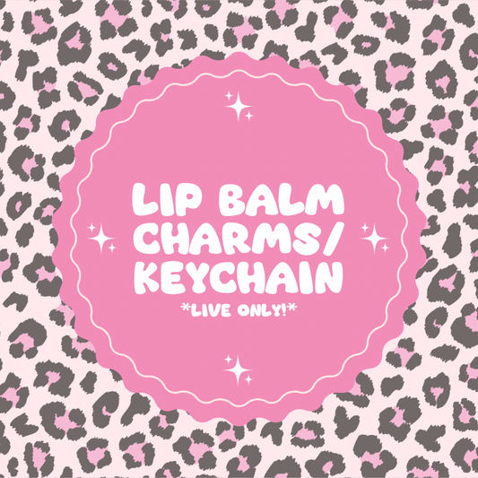 LIP BALM CHARMS/KEYCHAIN *Read Description!*